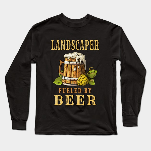Landscaper Fueled by Beer Design Quote Long Sleeve T-Shirt by jeric020290